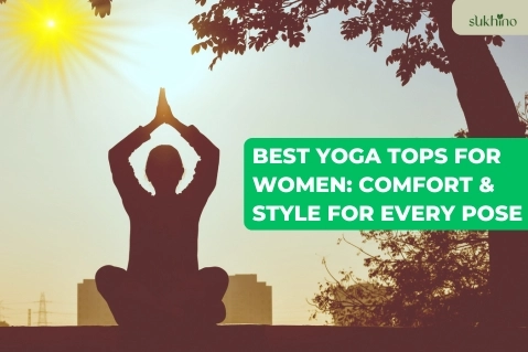 Best Yoga Tops for Women Comfort & Style for Every Pose